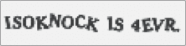 Isoknock is 4k r - isoknock,isoxo,knock2,text,dj,music,edm,tribute,electronic,black