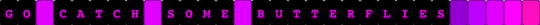 Go catch some butterflies - black, global girl group, katseye, music, pink, purple, quote