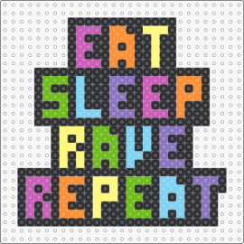 Eat. Sleep. Rave. Repeat. - rave,colorful,text